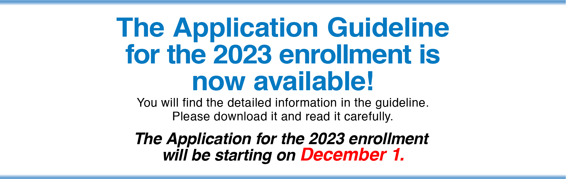 The Application Guideline for the 2023 enrollment is now available!