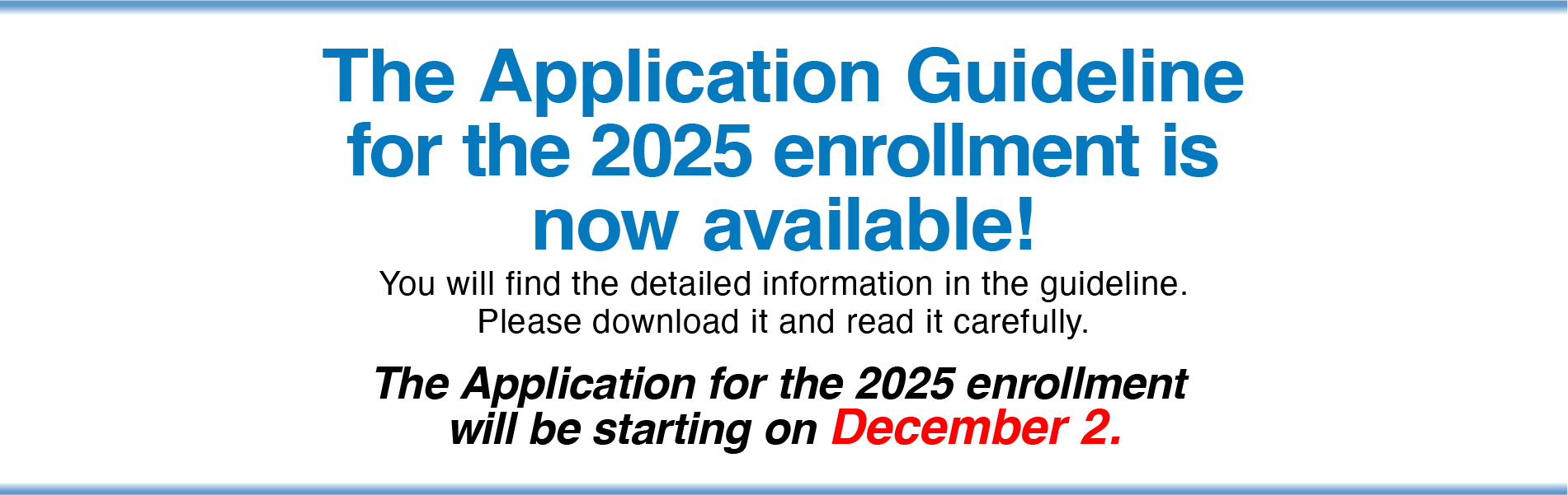 The Application Guideline for the 2025 enrollment is now available!