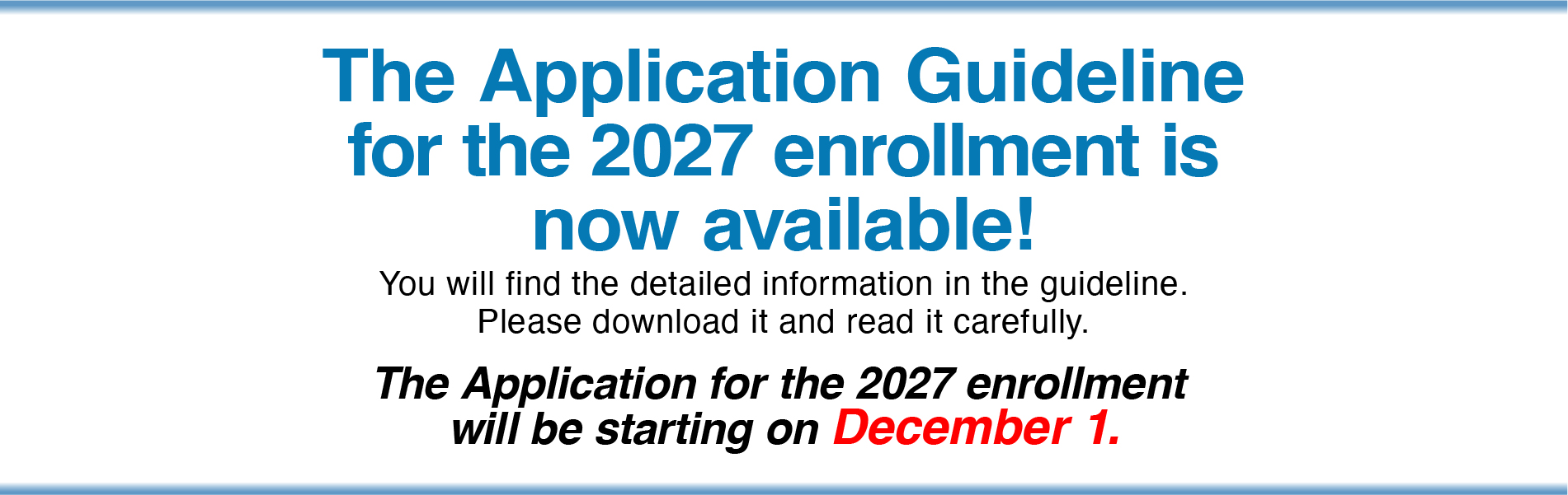 The Application Guideline for the 2027 enrollment is now available!